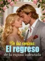 De las cenizas: El regreso de la esposa indeseada cover