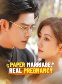 Paper Marriage, Real PregnancyShort Dramas
