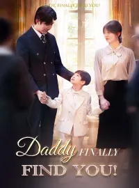 Daddy, finally Find You!