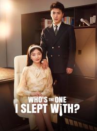 Who's the One I Slept With?Short Dramas
