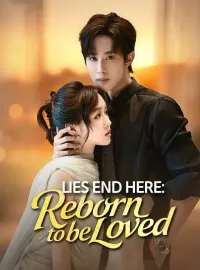 Lies End Here: Reborn to Be Loved