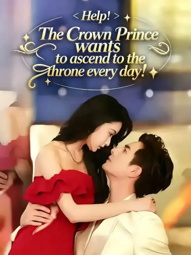 Help! The Crown Prince wants to ascend to the throne every day!