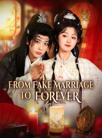 From Fake Marriage to ForeverShort Dramas