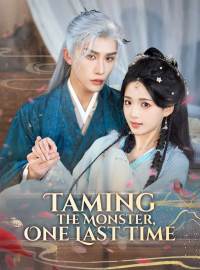 Taming the Monster, One Last TimeShort Dramas