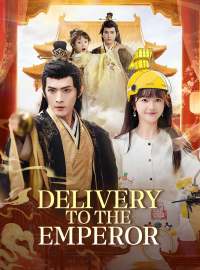 Delivery to the EmperorShort Dramas