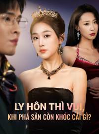 Ly Hôn Thì Vui, Khi Phá Sản Còn Khóc Cái Gì?