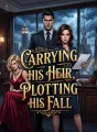 Carrying His Heir, Plotting His Fall cover