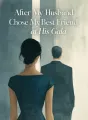 After My Husband Chose My Best Friend at His Gala cover
