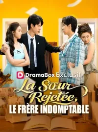 La Sœur Rejetée, le Frère Indomptable ( Doublé ) 