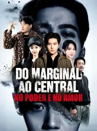 Do Marginal ao Central, No Poder e No Amor (Dublado)