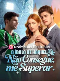 O Ídolo de Hóquei Não Consegue me SuperarDramas Curtos