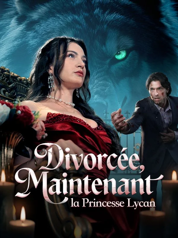Divorcée, Maintenant la Princesse Lycan ( Doublé )