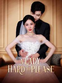 A Lady Hard to PleaseShort Dramas