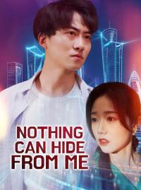 Nothing Can Hide from Me