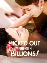 Kicked Out Then I Inherited Billions!Short Dramas