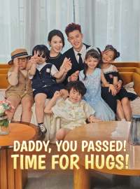 Daddy, You Passed! Time for Hugs!Short Dramas