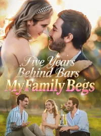 Five Years Behind Bars, My Family BegsShort Dramas