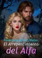 Rechazado por el Omega: El Arrepentimiento del Alfa cover