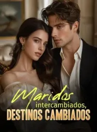 Maridos intercambiados, destinos cambiados
