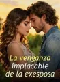 La venganza implacable de la exesposa cover