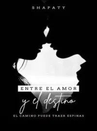 ENTRE EL AMOR Y EL DESTINO
