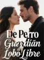 De Perro Guardián a Lobo Libre cover