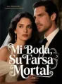 Mi Boda, Su Farsa Mortal cover
