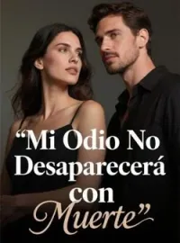 Mi Odio No Desaparecerá con Muerte