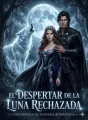 El despertar de la luna Rechazada cover