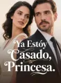 Ya Estoy Casado, Princesa. cover