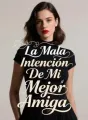La Mala Intención De Mi Mejor Amiga cover