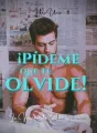 ¡Pídeme que te olvide! cover