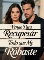 Vengo Para Recuperar Todo que Me Robaste cover