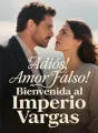 Adiós, Amor Falso: Bienvenida al Imperio Vargas cover