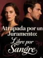 Atrapada por un Juramento: Libre por Sangre cover