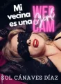 Mi vecina es una webcam girl cover
