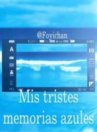 Mis tristes memorias azúles