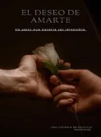El Deseo De Amarte