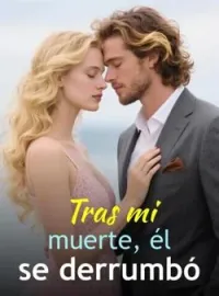 Tras mi muerte, él se derrumbó
