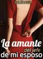 La amante del jefe de mi esposo cover