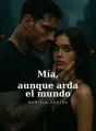Mía, aunque arda el mundo cover