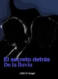 El secreto detrás de la lluvia 