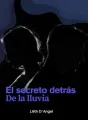 El secreto detrás de la lluvia cover