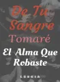 De tu Sangre Tomaré, El Alma que Robaste cover