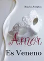 Novia Astuta: Amor Es Veneno cover