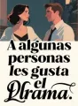 A algunas personas les gusta el drama cover