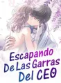 Escapando De Las Garras Del CEO cover