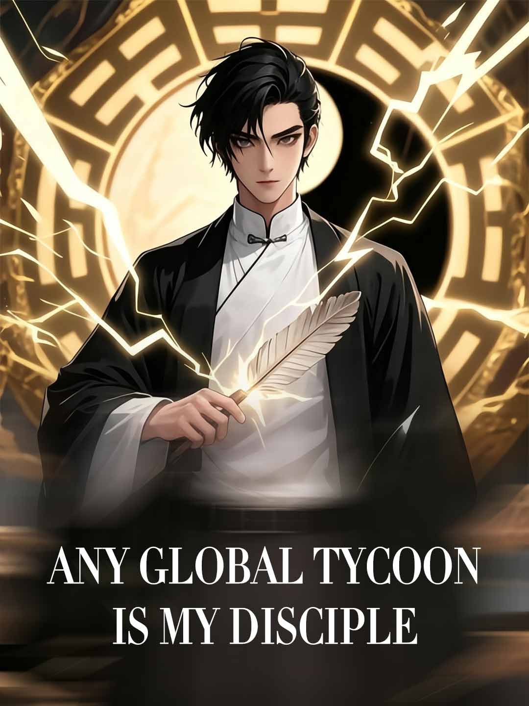 Any Global Tycoon Is My Disciple