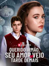Querido irmão, você me amou tarde demais