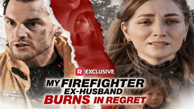 My Firefighter Ex-Husband Burns in Regret-Full Episodes & A Story of Revenge